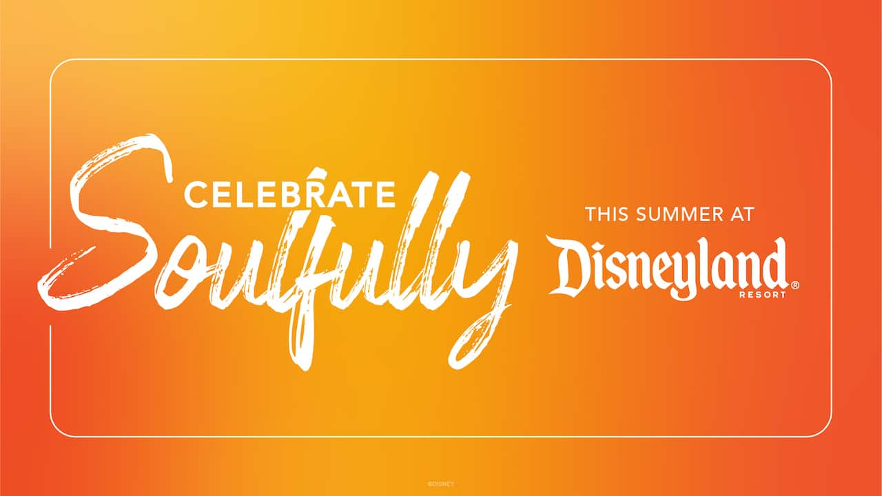 Celebrate Soulfully at Disneyland Resort