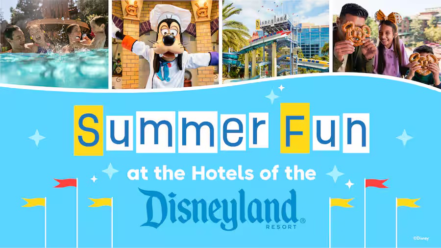 Splash Into Summer with More Benefits at Disneyland Resort Hotels