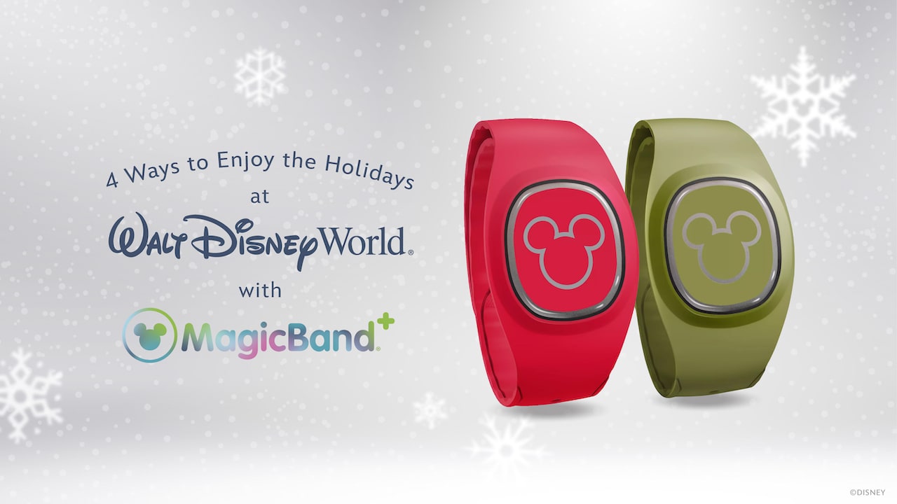 4 Ways to Enjoy the Holidays at Walt Disney World with MagicBand+ blog header