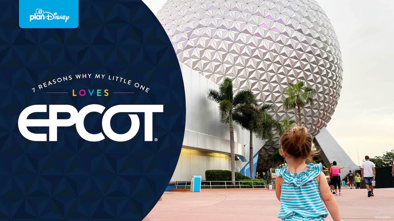 7 Reasons My Little One Loves EPCOT blog header