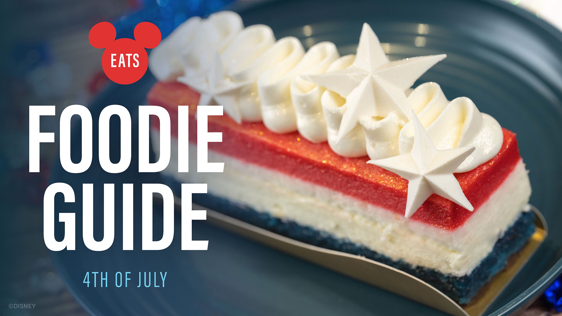 Disney Eats 4th of July Foodie Guide