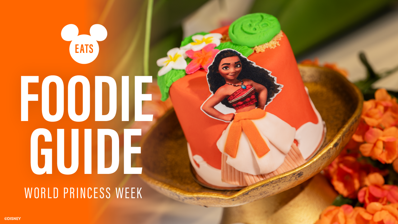 Disney Eats Foodie Guide for World Princess Week 2024