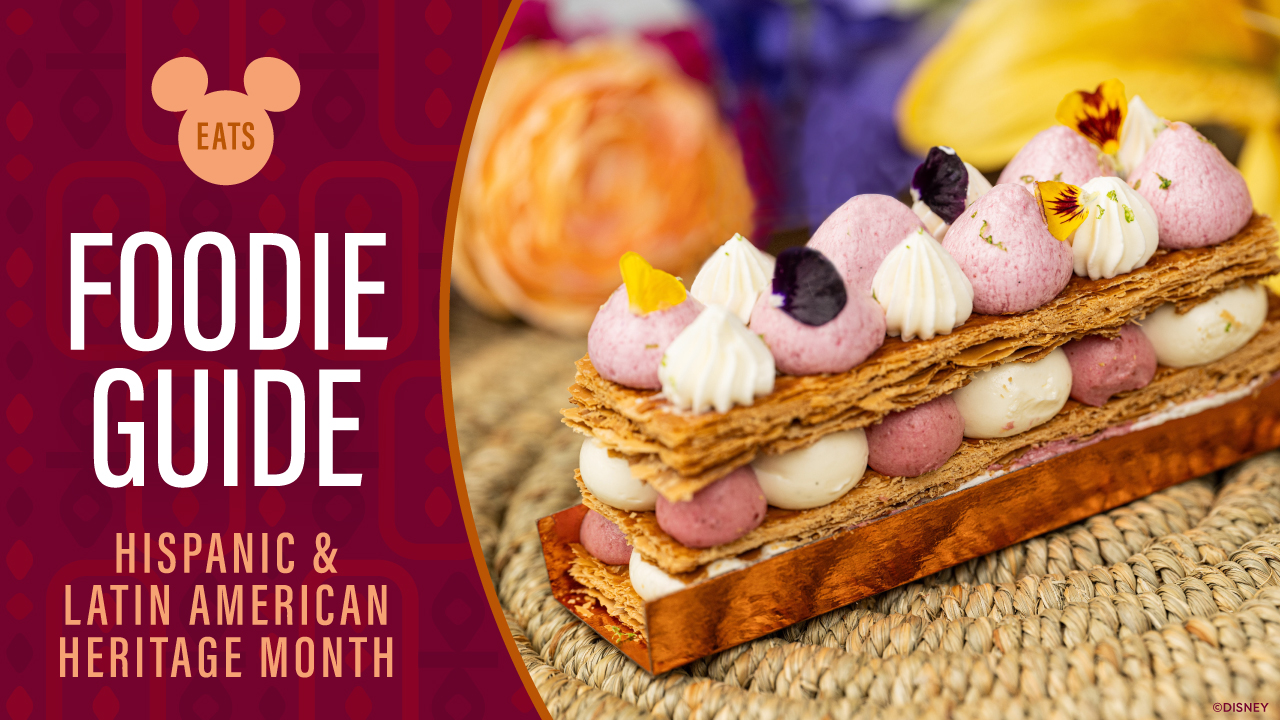 Foodie Guide: Hispanic and Latin American Heritage Month at Disney Parks