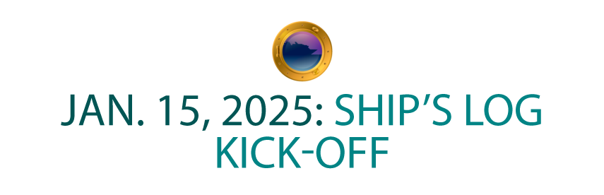 Jan. 15, 2025: Ship's Log Kick-Off