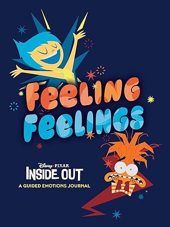 Disney and Pixar's Feeling Feelings: Inside Out: A Guided Emotions Journal from Chronicle Books