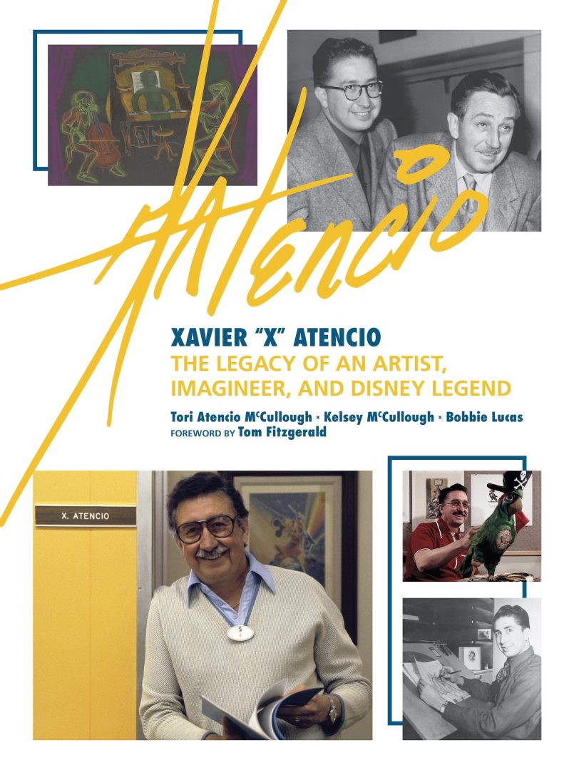 Xavier "X" Atencio: The Legacy of An Artist, Imagineer, and Disney Legend  