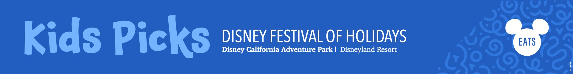 Disneyland Resort 2025 Festival of Holidays Foodie Guide Kids Picks